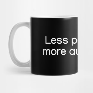 Less perfection, more authenticity. White Mug